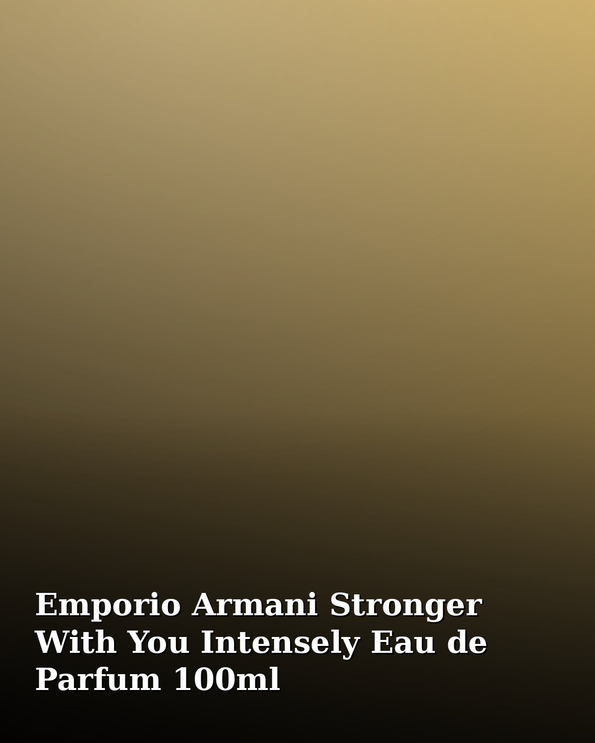 Emporio Armani Stronger With You Intensely Eau de Parfum 100ml